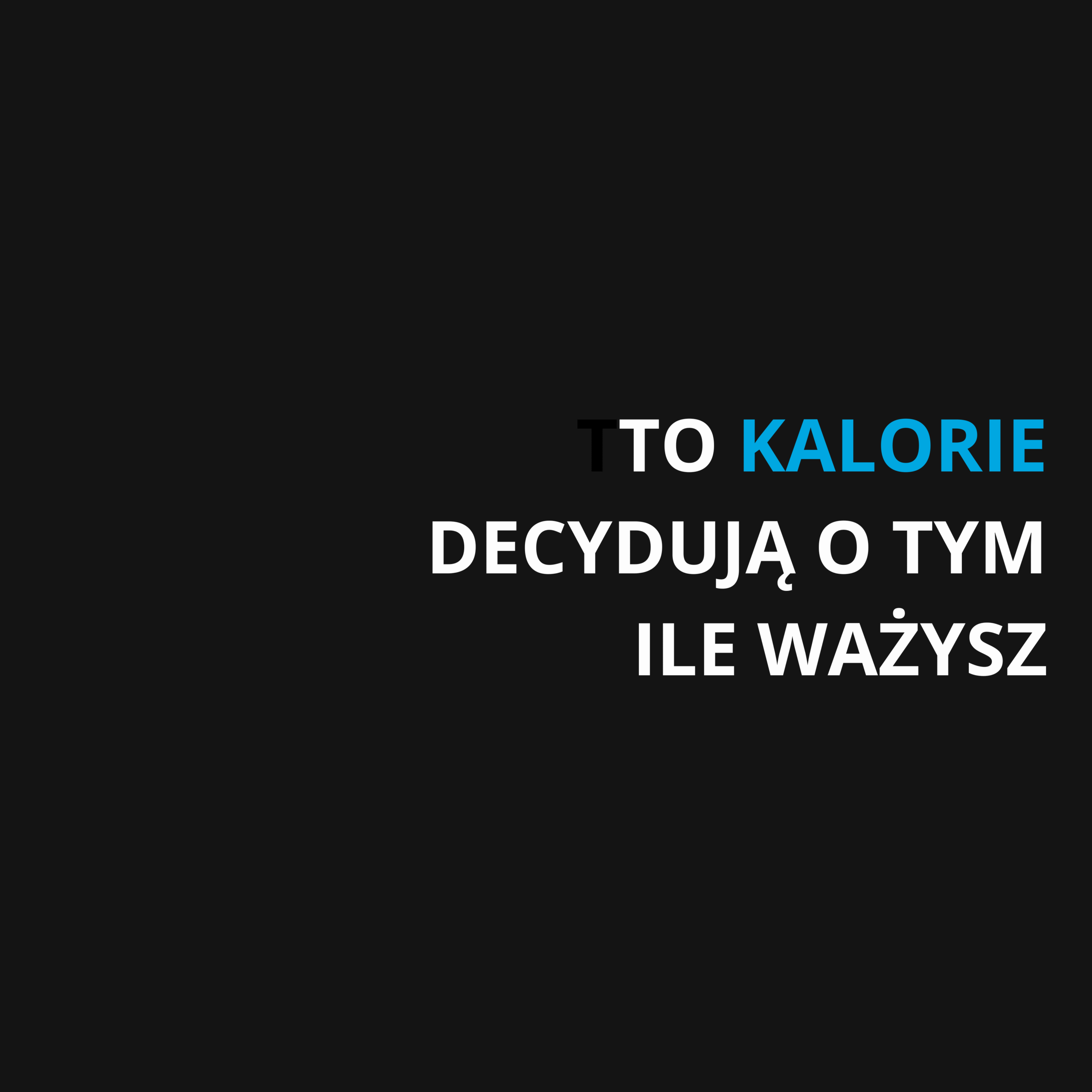 Read more about the article TO KALORIE DECYDUJĄ O TYM ILE WAŻYSZ