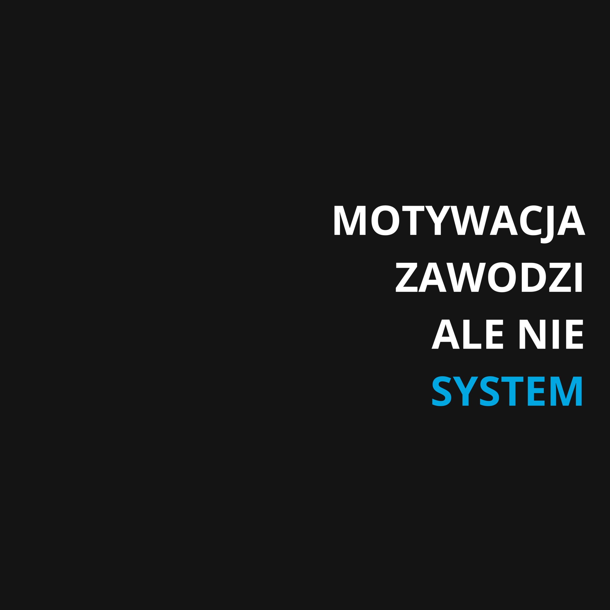 Read more about the article MOTYWACJA ZAWODZI, ALE NIE SYSTEM